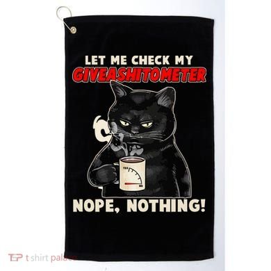 Funny Cat Let Me Check My GiveAShitOMeter Nope Nothing Golf Towel