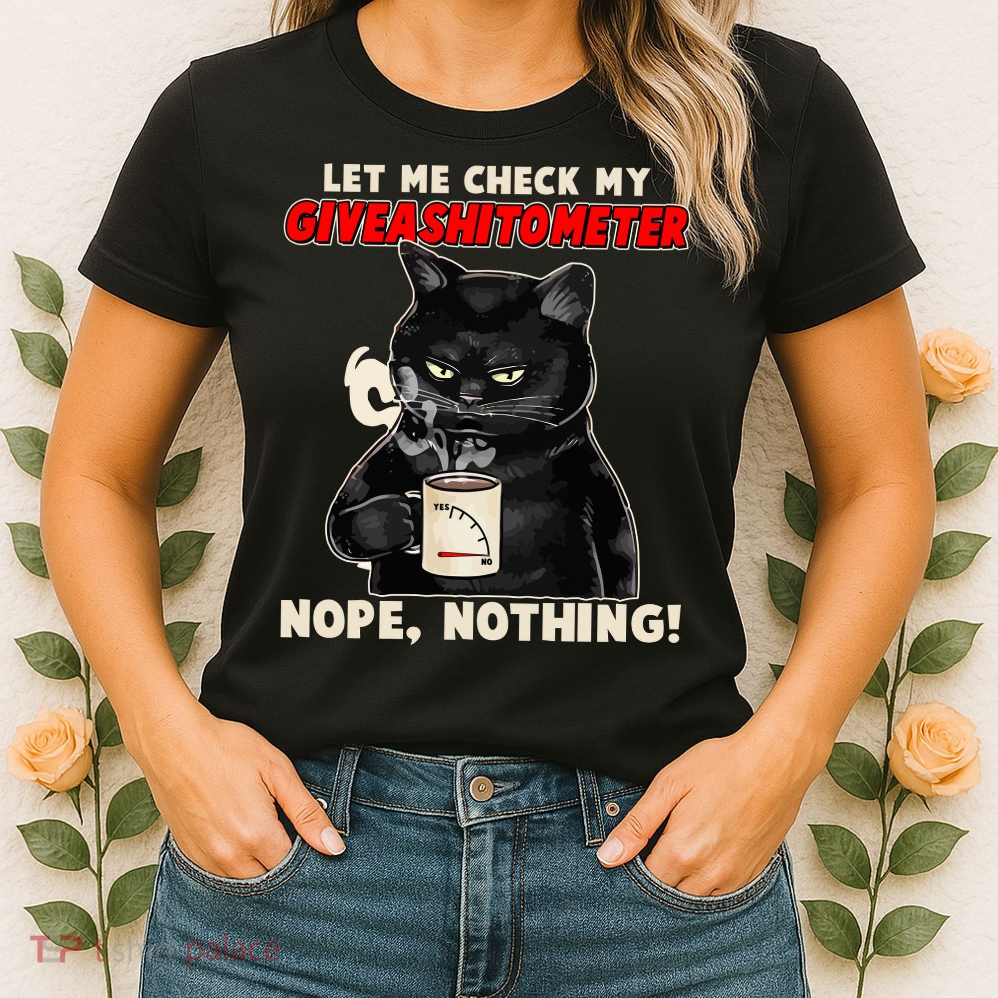 Funny Cat Let Me Check My GiveAShitOMeter Nope Nothing Women's T-Shirt