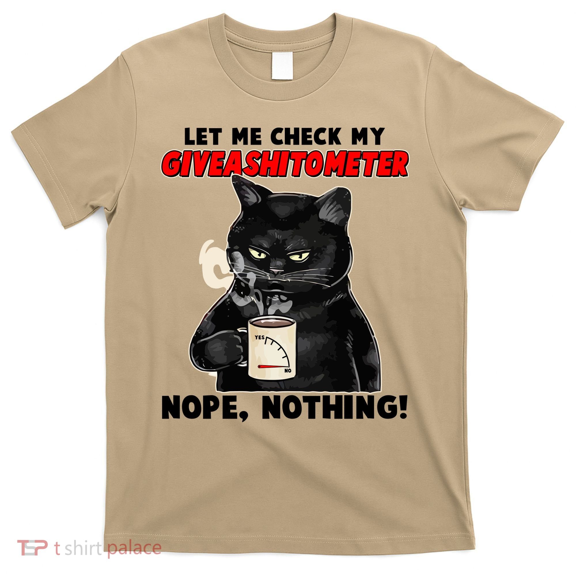 Funny Cat Let Me Check My GiveAShitOMeter Nope Nothing T-Shirt