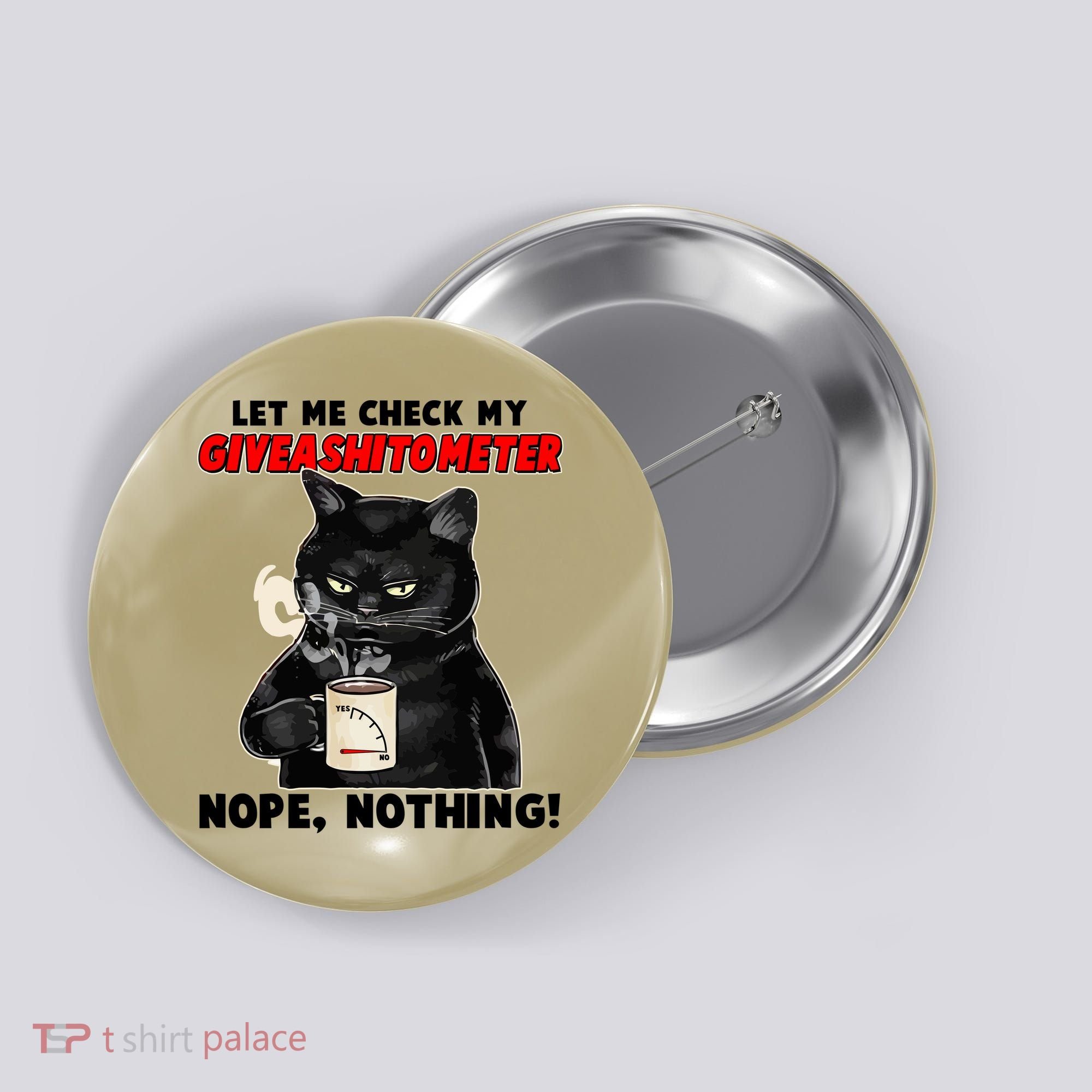 Funny Cat Let Me Check My GiveAShitOMeter Nope Nothing Button