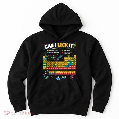 Funny Can Lick It Science Theme Periodic Table Humor Hoodie