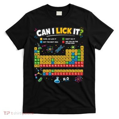 Funny Can Lick It Science Theme Periodic Table Humor T-Shirt