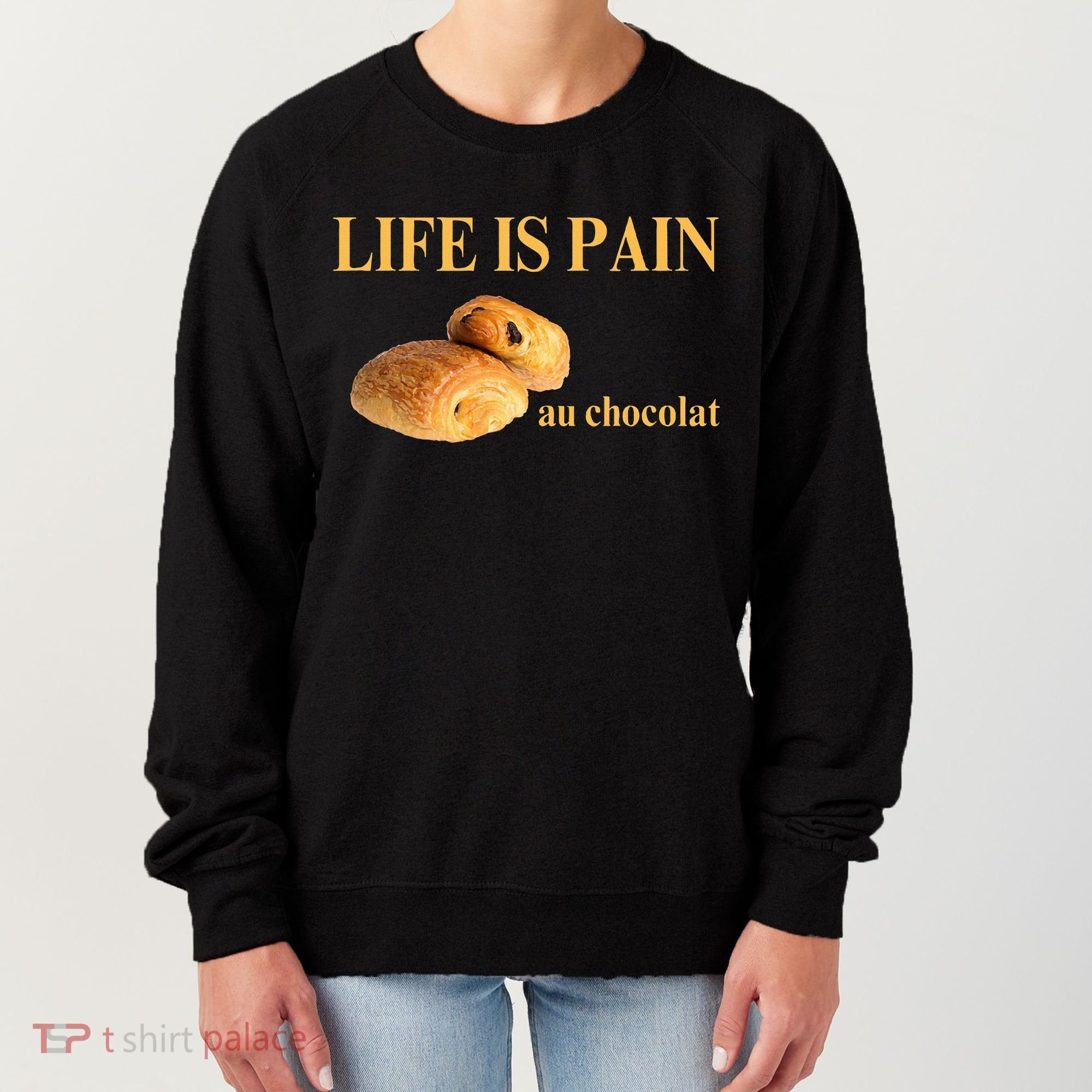 French Chocolatine Life Is Pain Au Chocolat Women's Sweatshirt