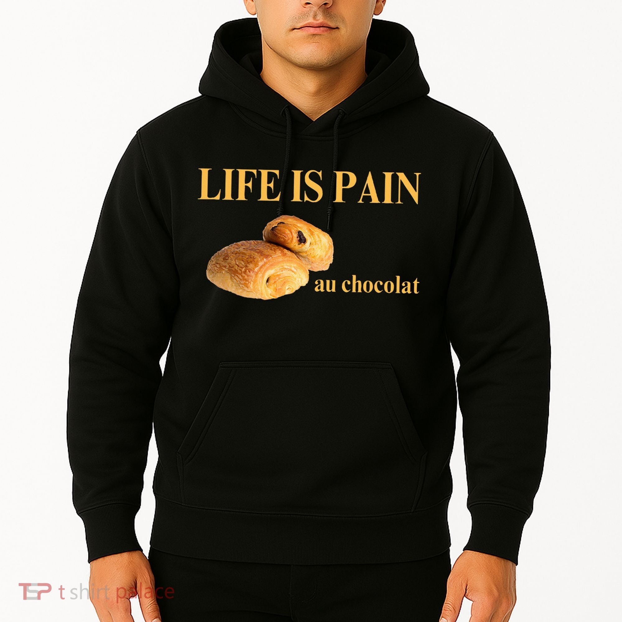French Chocolatine Life Is Pain Au Chocolat Hoodie