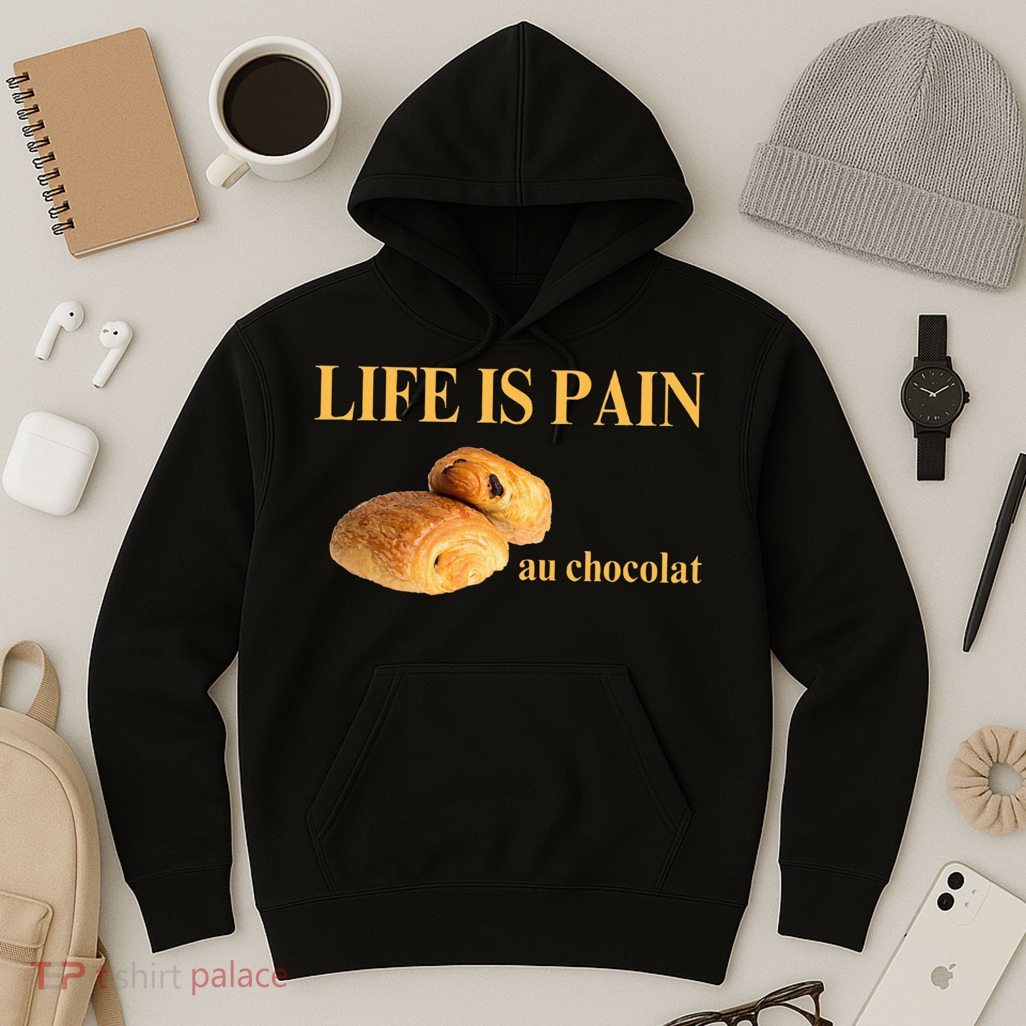 French Chocolatine Life Is Pain Au Chocolat Hoodie
