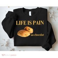 French Chocolatine Life Is Pain Au Chocolat Sweatshirt thumb 2