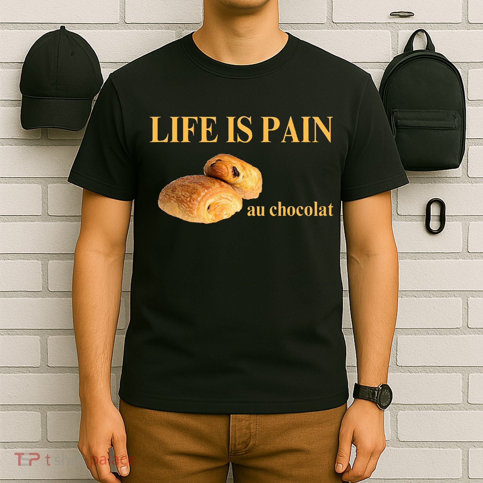 French Chocolatine Life Is Pain Au Chocolat T-Shirt