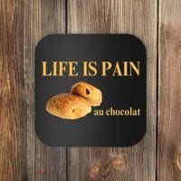 French Chocolatine Life Is Pain Au Chocolat Coaster thumb 0