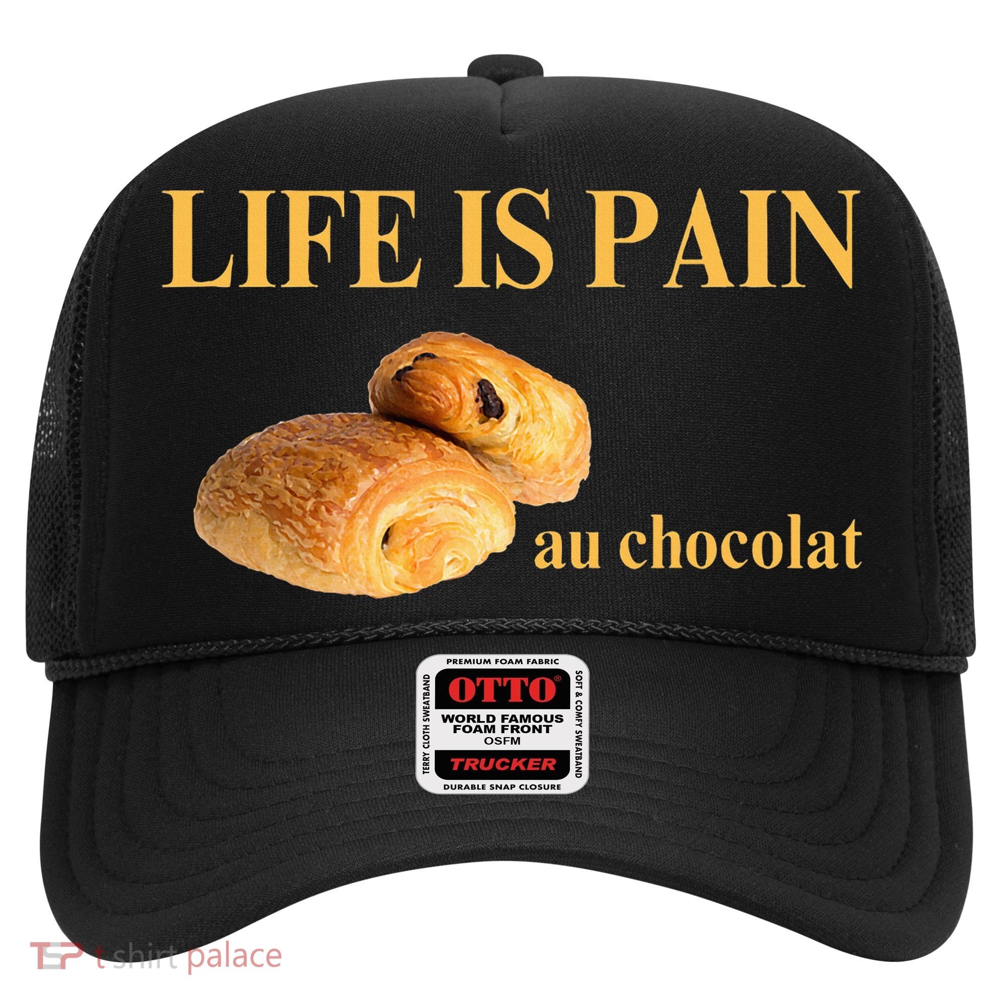 French Chocolatine Life Is Pain Au Chocolat Hat