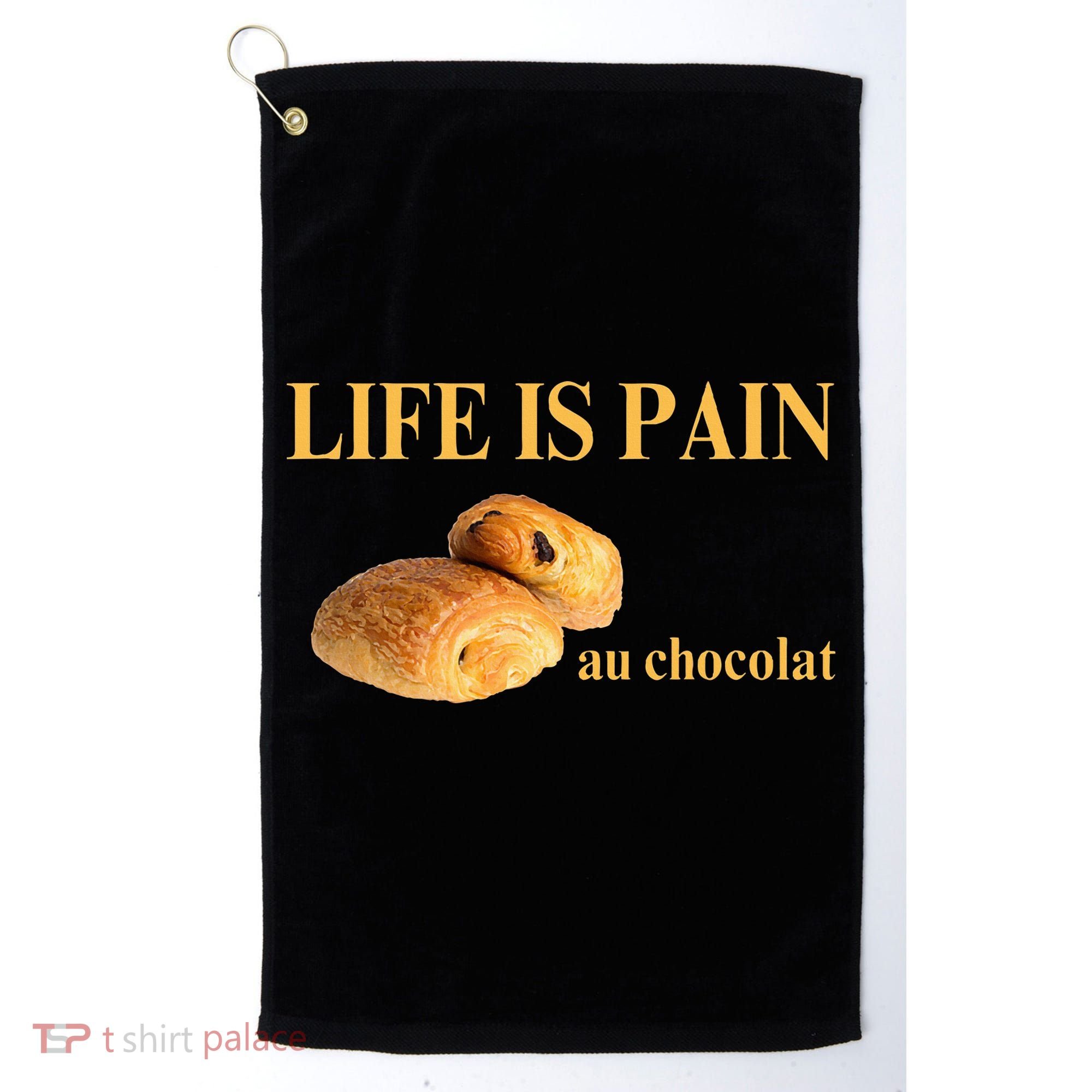French Chocolatine Life Is Pain Au Chocolat Golf Towel