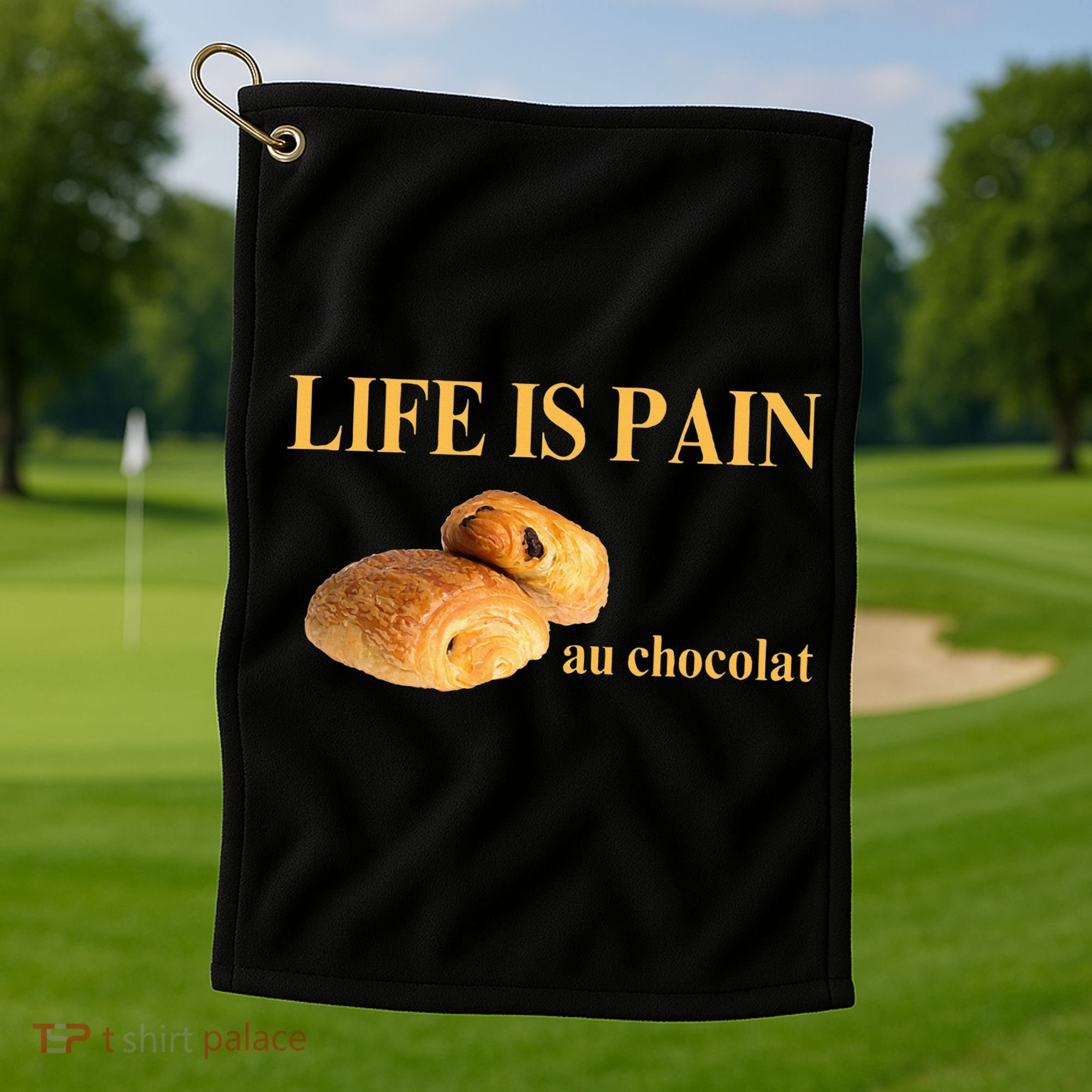 French Chocolatine Life Is Pain Au Chocolat Golf Towel