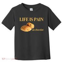 French Chocolatine Life Is Pain Au Chocolat Toddler T-Shirt thumb 0