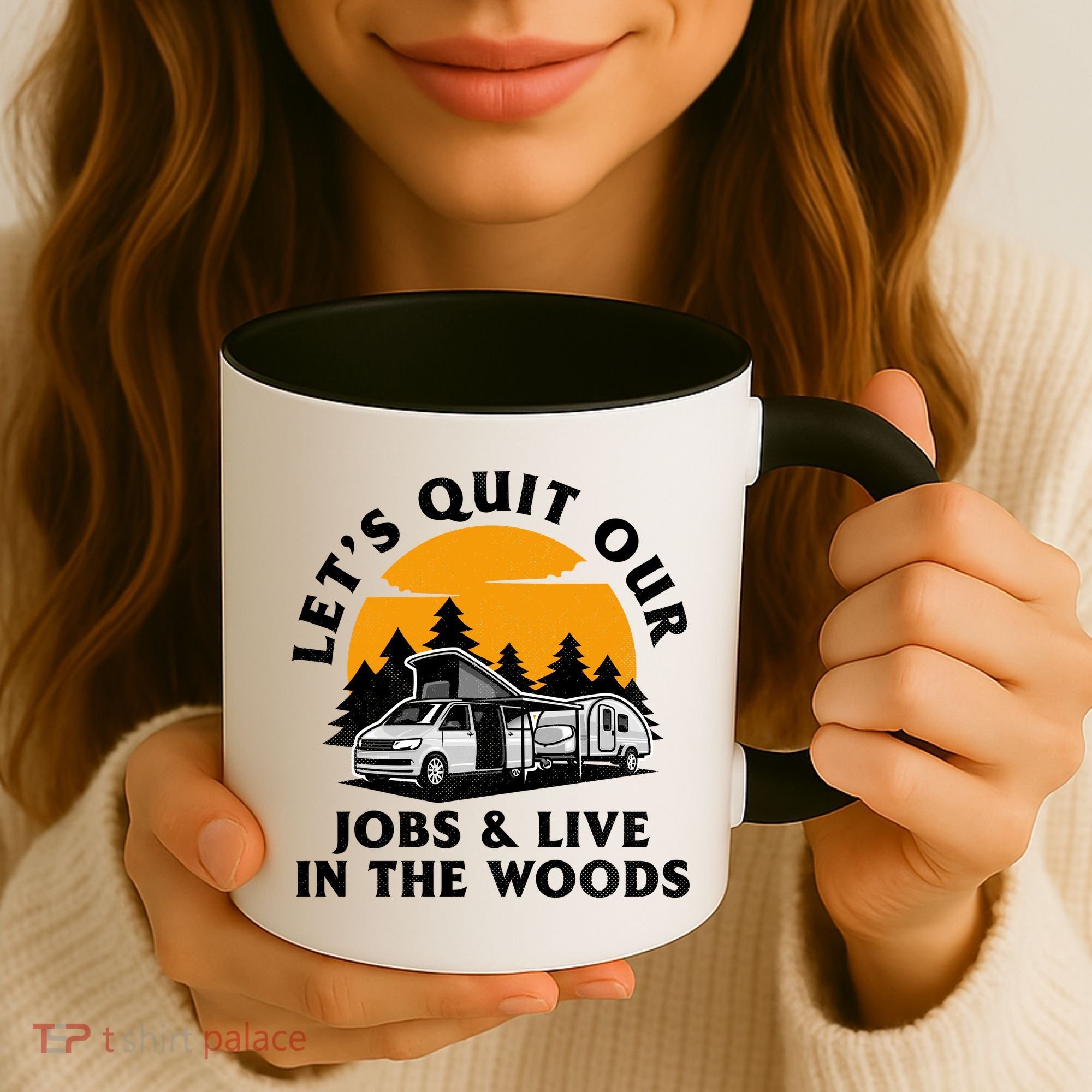Funny Camping Lets Quit Our Jobs And Live In The Woods Coffee Mug