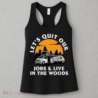 Funny Camping Lets Quit Our Jobs And Live In The Woods Women's Tank Top thumb 3