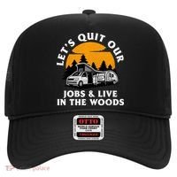 Funny Camping Lets Quit Our Jobs And Live In The Woods Hat thumb 0