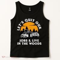 Funny Camping Lets Quit Our Jobs And Live In The Woods Tank Top thumb 2