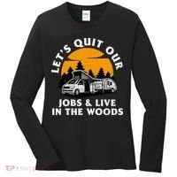 Funny Camping Lets Quit Our Jobs And Live In The Woods Women's Long Sleeve Shirt thumb 0