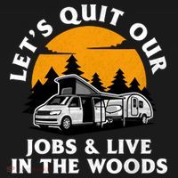 Funny Camping Lets Quit Our Jobs And Live In The Woods Kids T-Shirt thumb 4