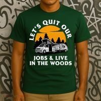 Funny Camping Lets Quit Our Jobs And Live In The Woods T-Shirt thumb 3