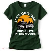 Funny Camping Lets Quit Our Jobs And Live In The Woods Women's T-Shirt thumb 0