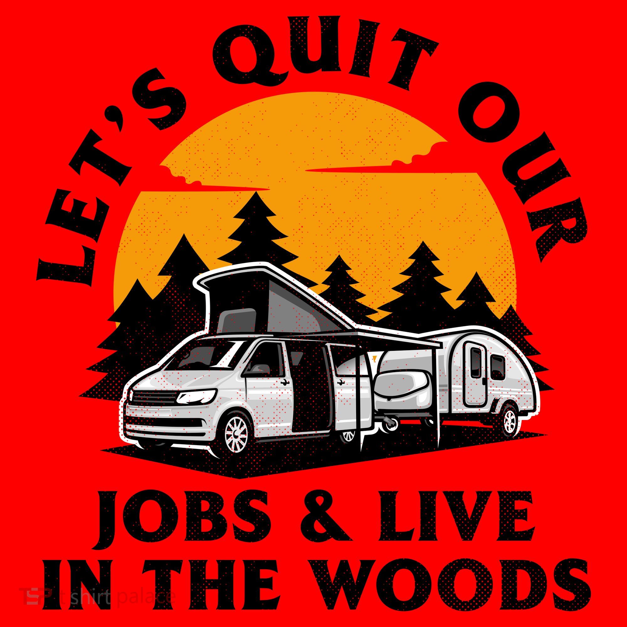 Funny Camping Lets Quit Our Jobs And Live In The Woods Santa Hat
