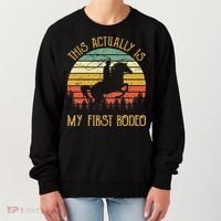 Funny Country Life Howdy This Actually Is My First Rodeo Women's Sweatshirt thumb 0