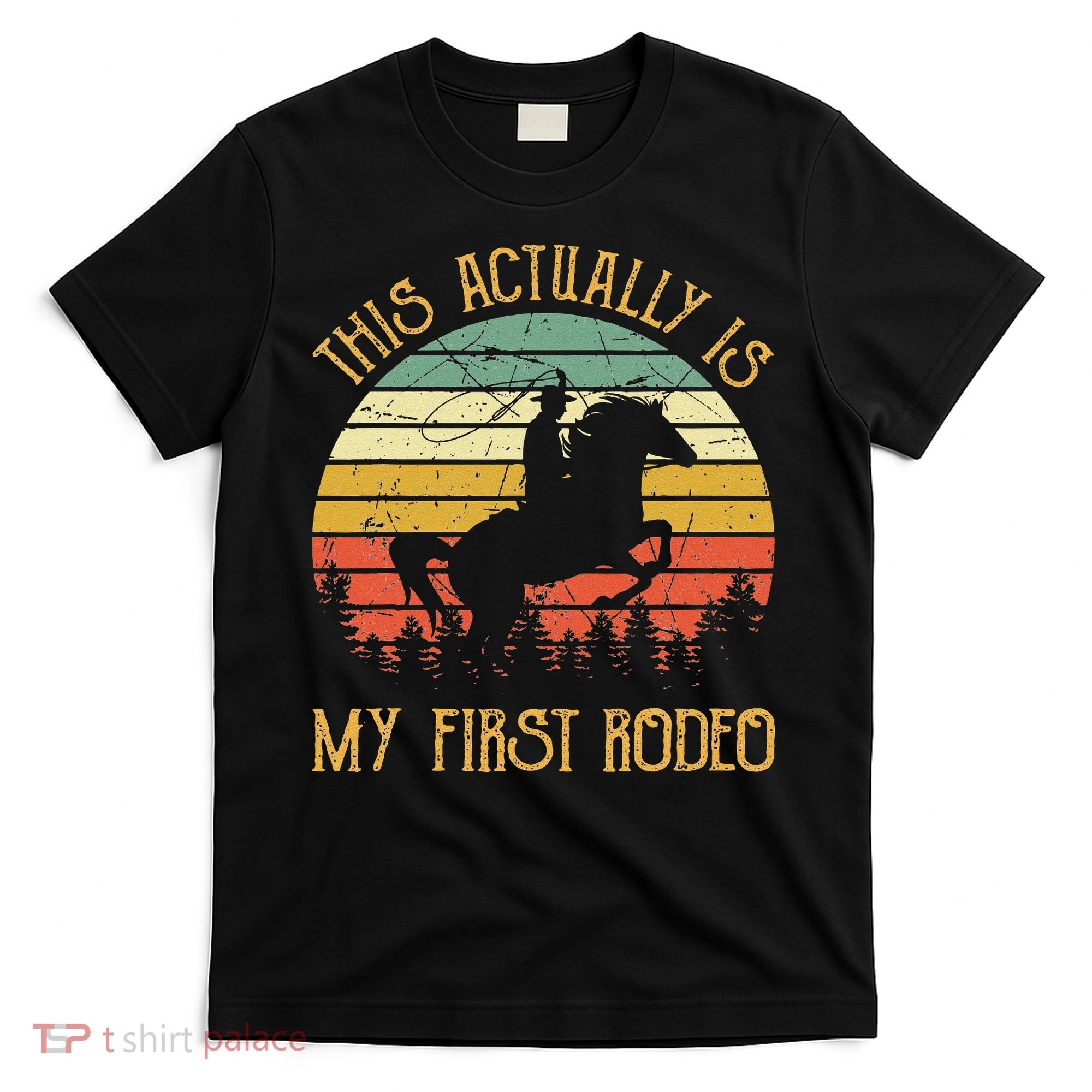 Funny Country Life Howdy This Actually Is My First Rodeo T-Shirt