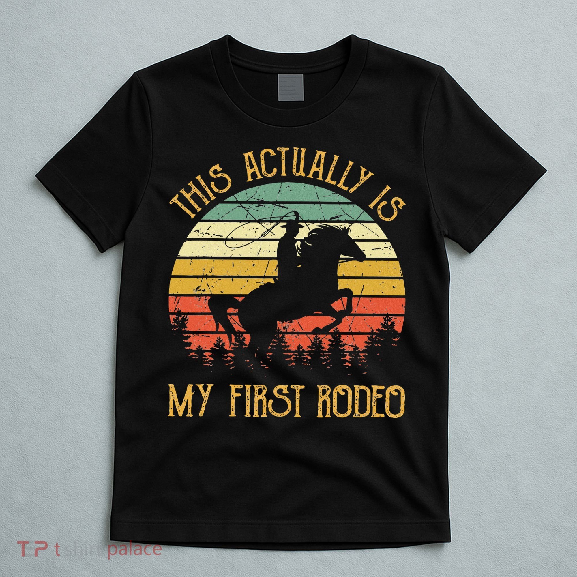 Funny Country Life Howdy This Actually Is My First Rodeo T-Shirt