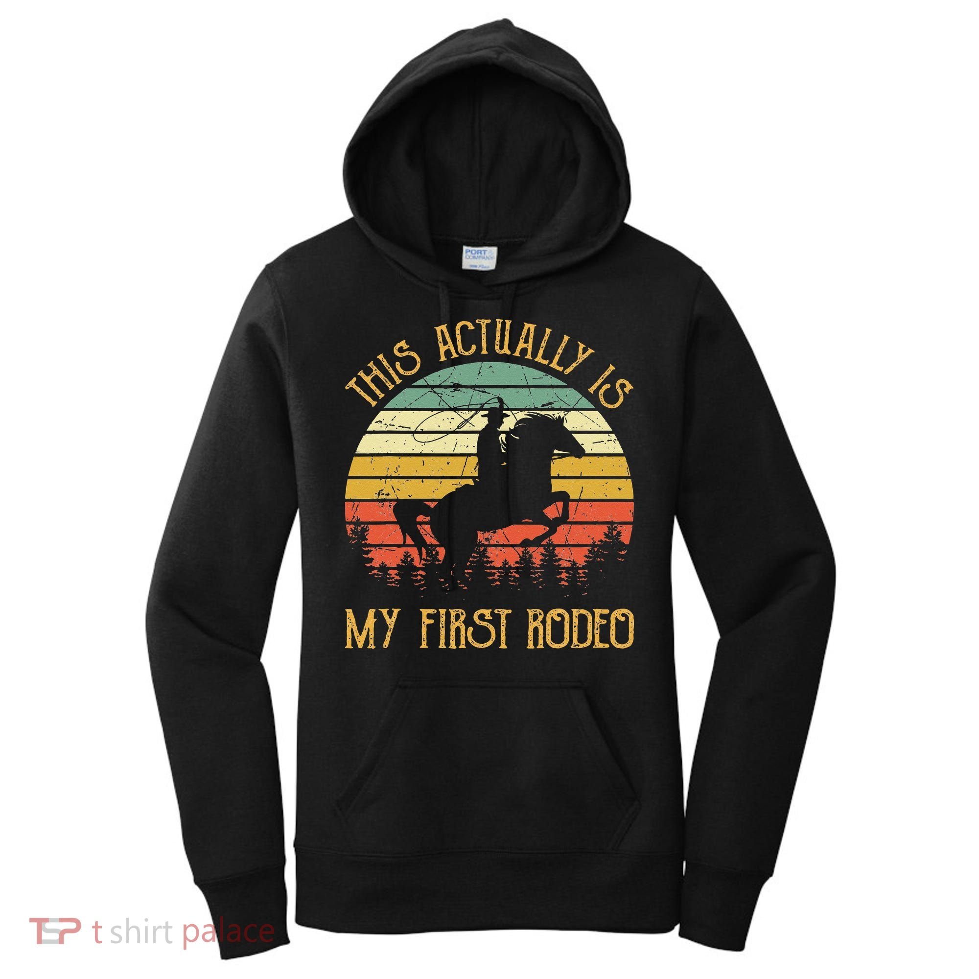 Funny Country Life Howdy This Actually Is My First Rodeo Women's Hoodie