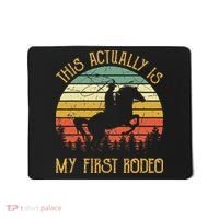 Funny Country Life Howdy This Actually Is My First Rodeo Mousepad thumb 0