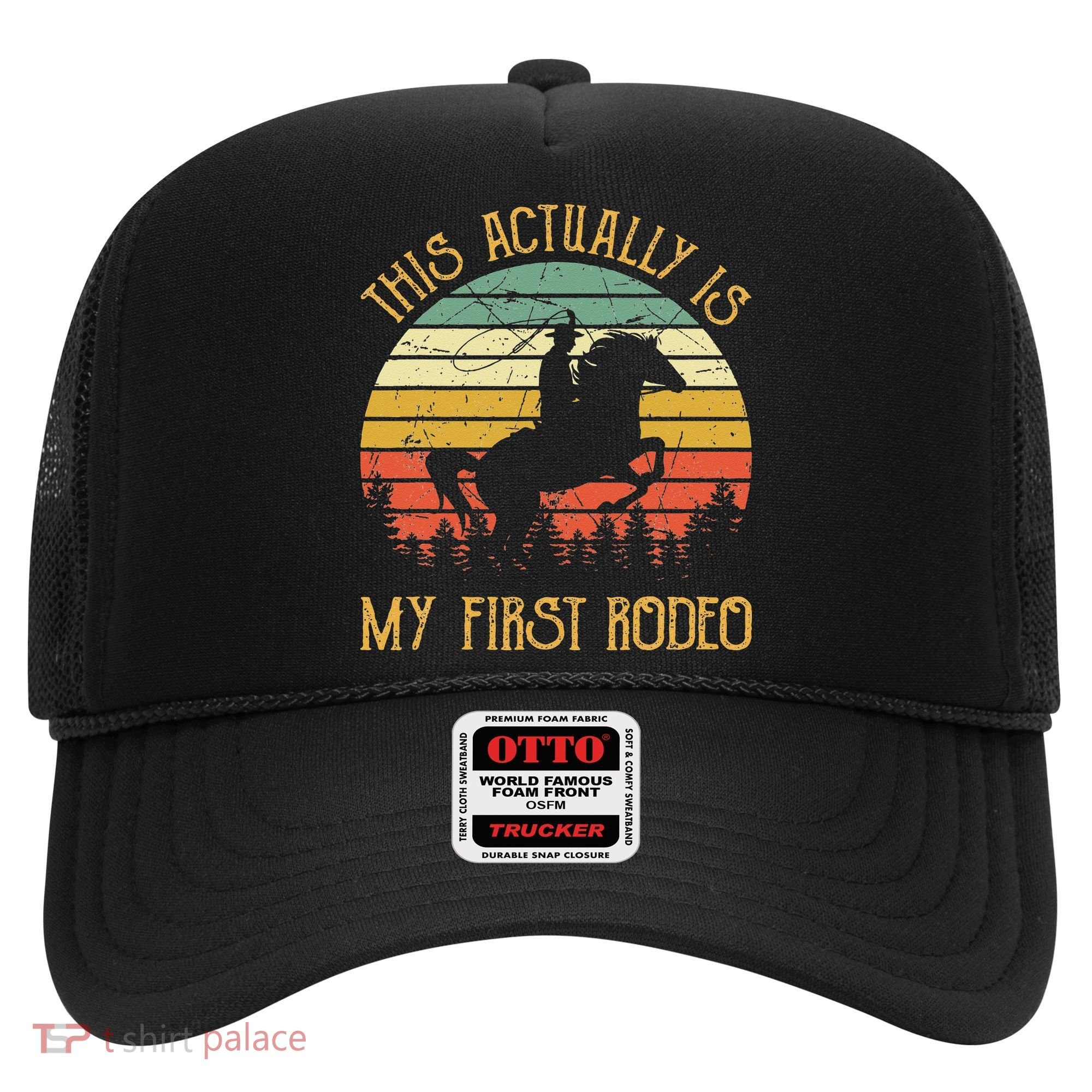 Funny Country Life Howdy This Actually Is My First Rodeo Hat