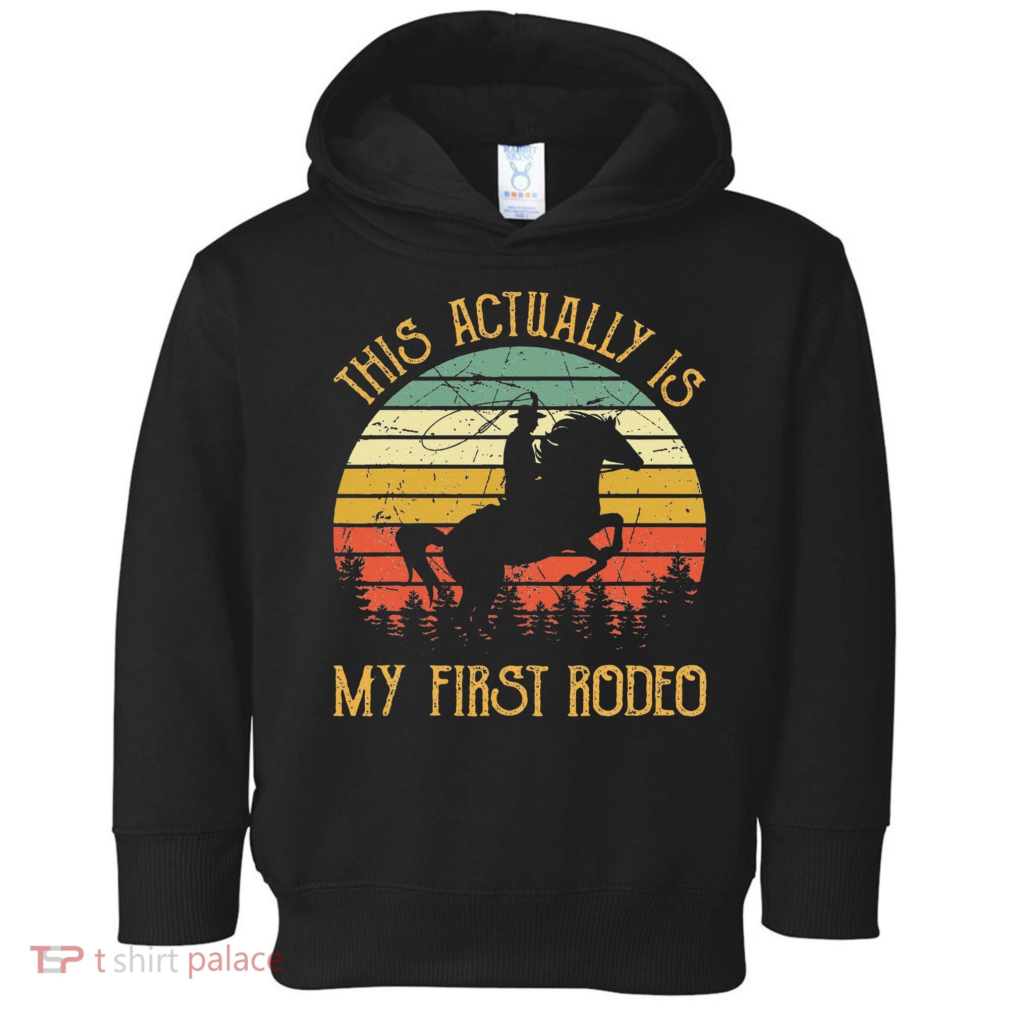 Funny Country Life Howdy This Actually Is My First Rodeo Toddler Hoodie