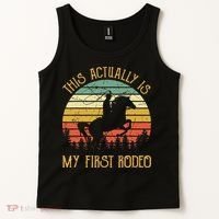 Funny Country Life Howdy This Actually Is My First Rodeo Tank Top thumb 2