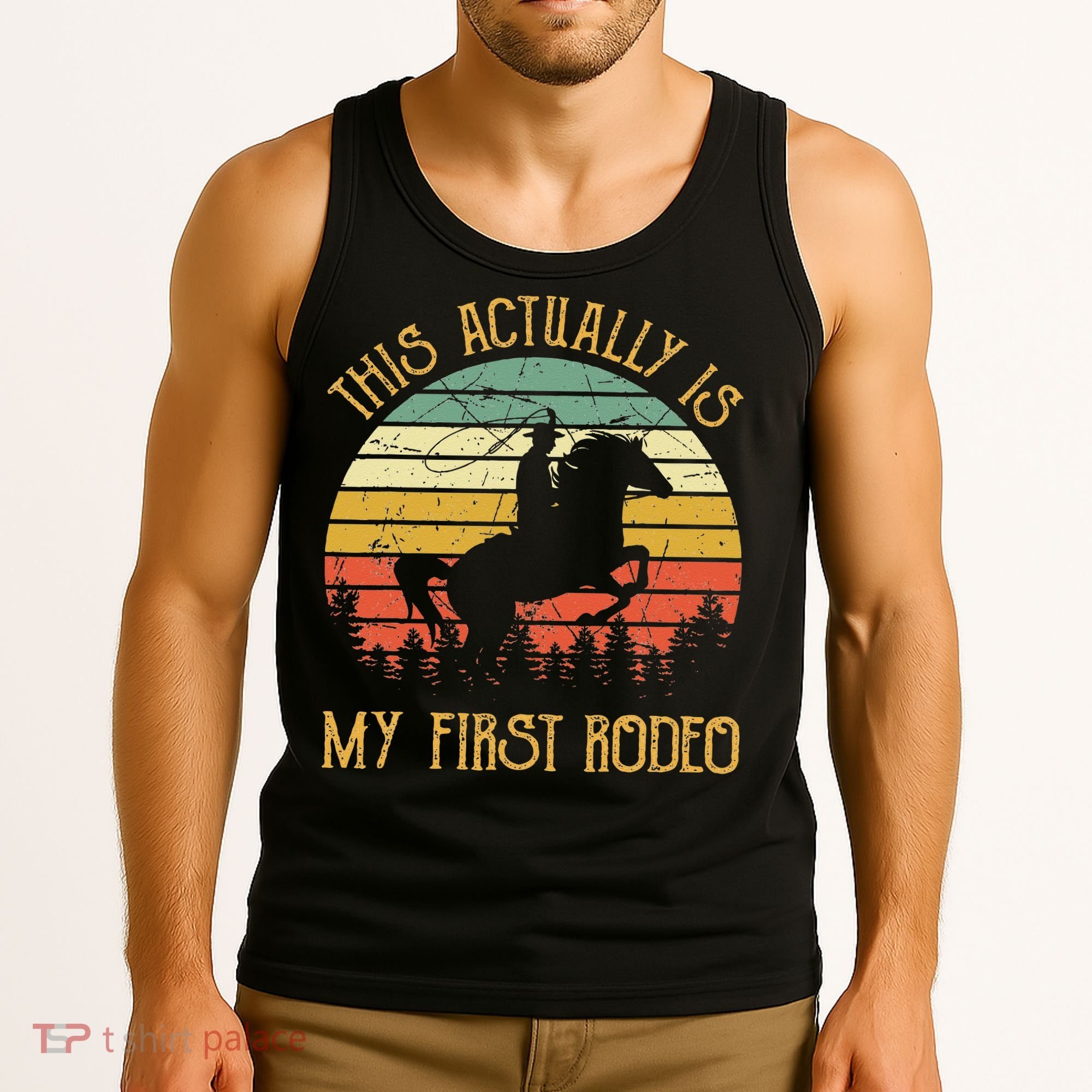 Funny Country Life Howdy This Actually Is My First Rodeo Tank Top