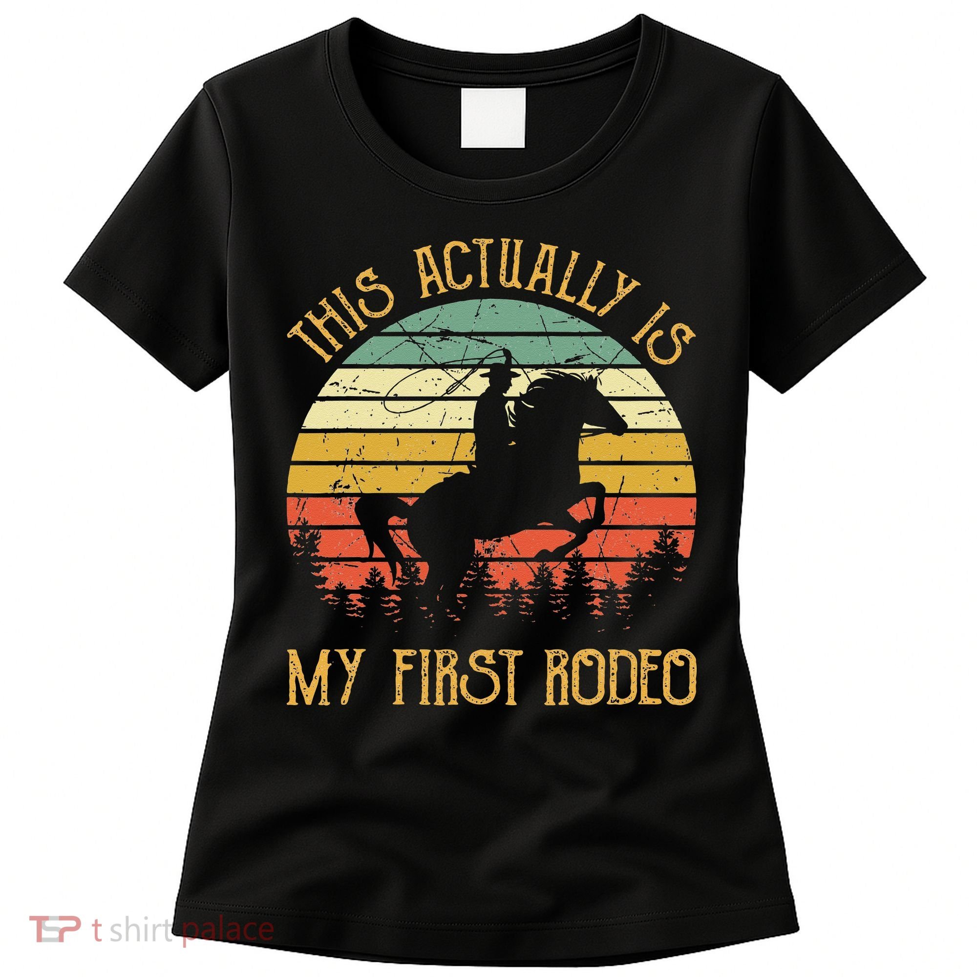 Funny Country Life Howdy This Actually Is My First Rodeo Women's T-Shirt