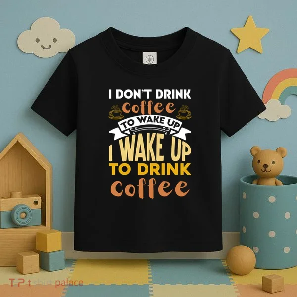 Funny Coffee Lover Quote Toddler T-Shirt
