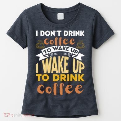 Funny Coffee Lover Quote Women's T-Shirt