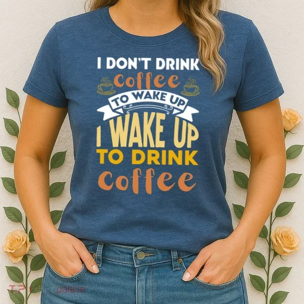 Funny Coffee Lover Quote Women's T-Shirt