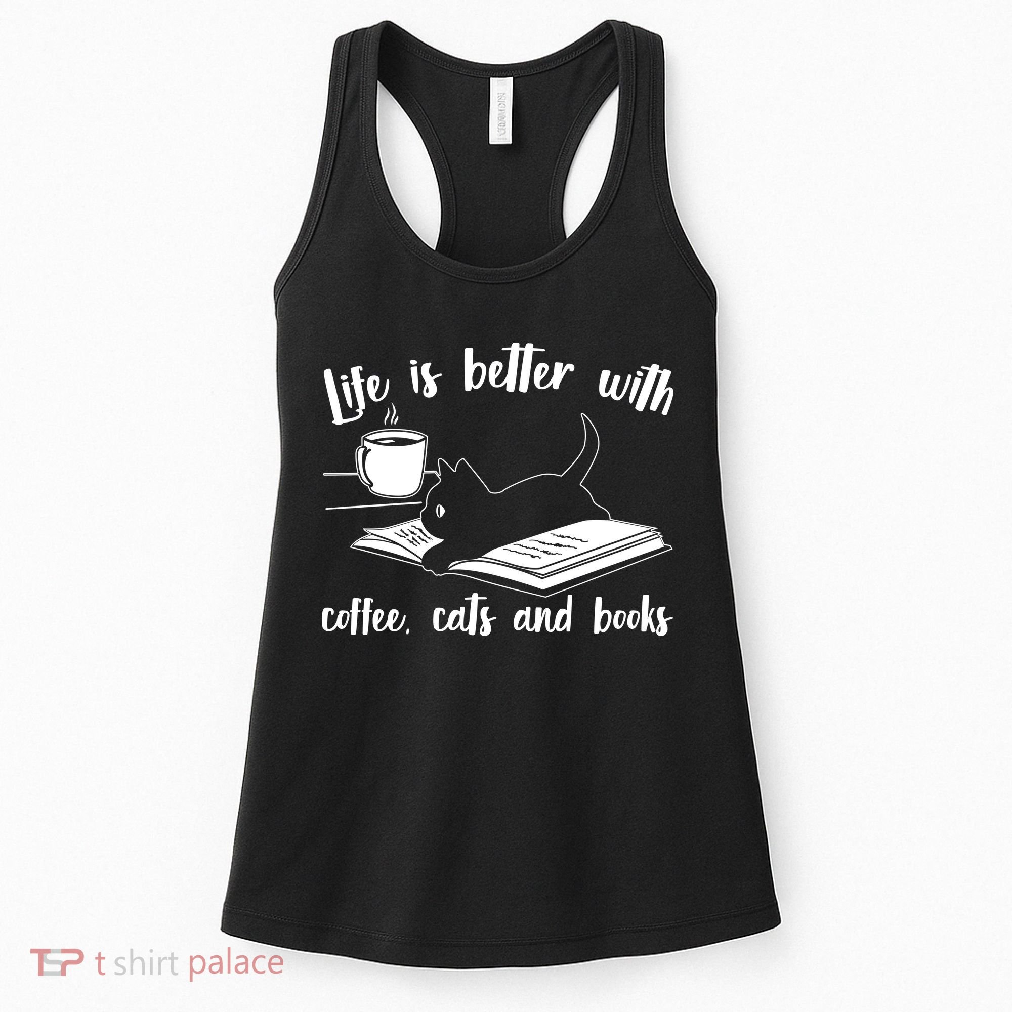Funny Cute Life Is Better With Coffee Cats And Books Women's Tank Top
