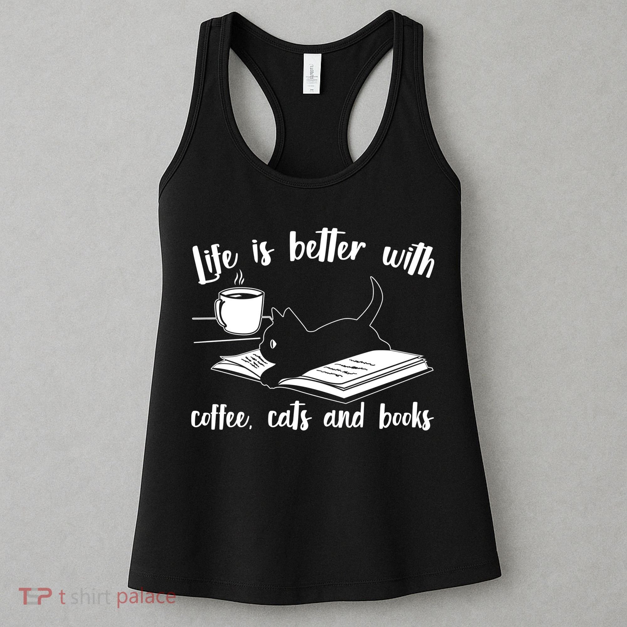 Funny Cute Life Is Better With Coffee Cats And Books Women's Tank Top