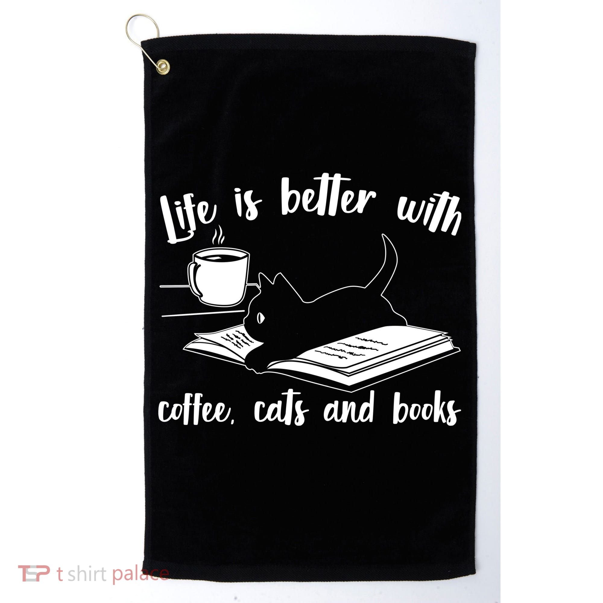 Funny Cute Life Is Better With Coffee Cats And Books Golf Towel