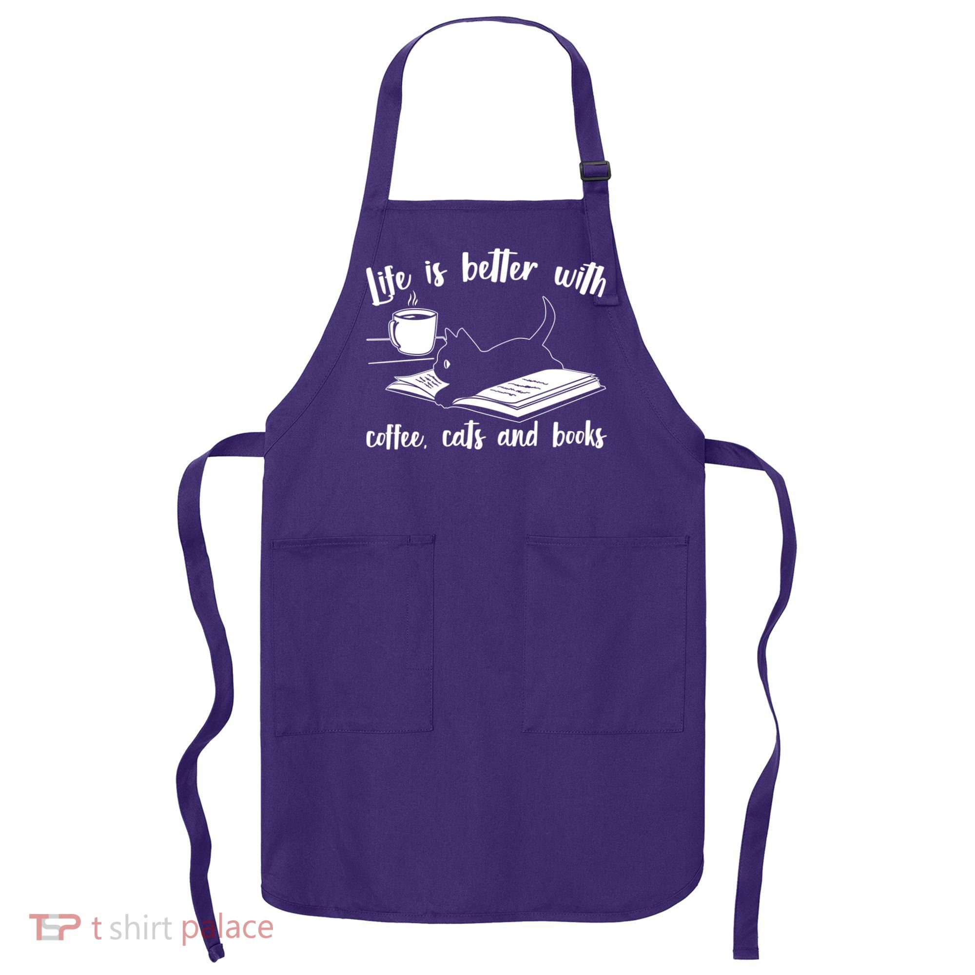 Funny Cute Life Is Better With Coffee Cats And Books Apron
