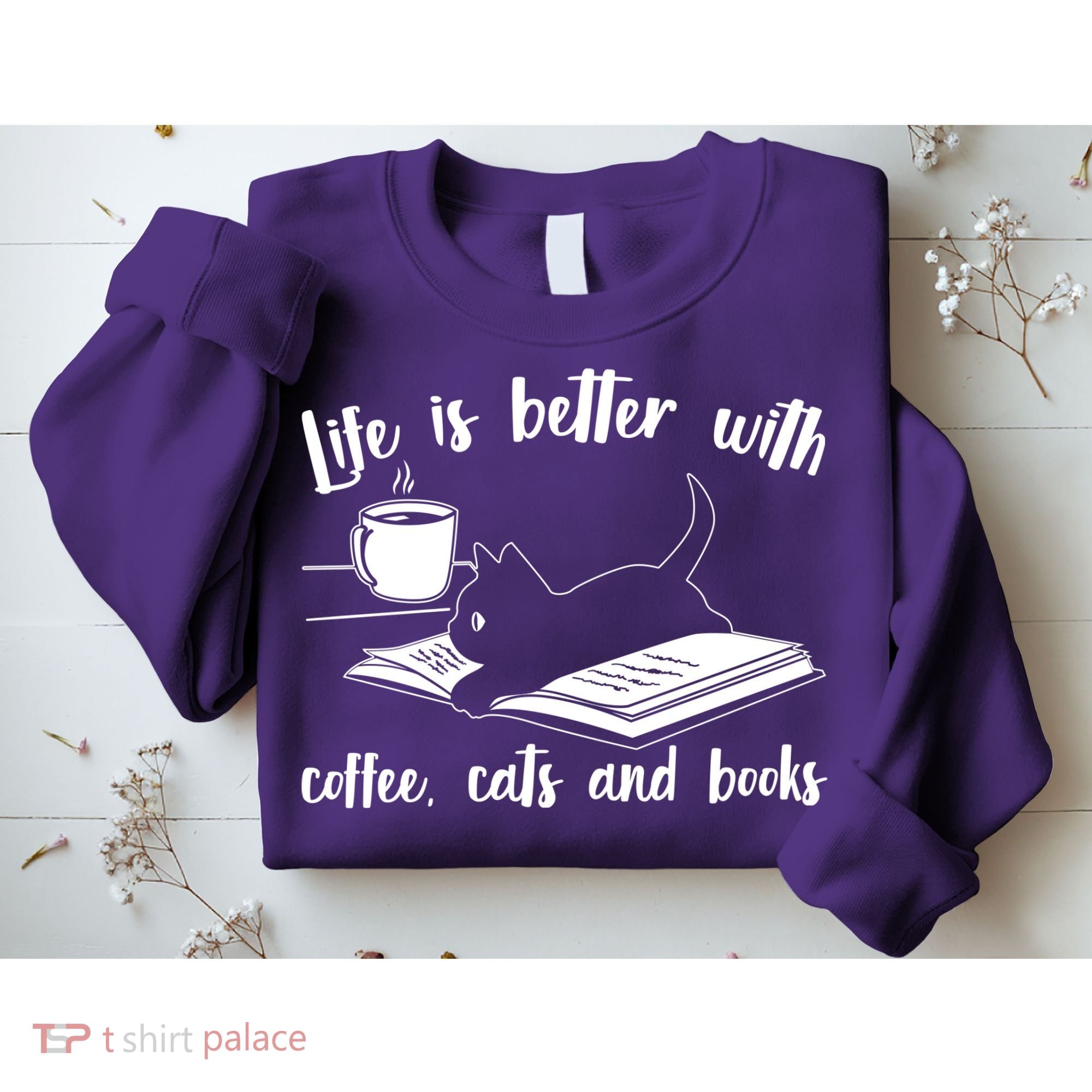 Funny Cute Life Is Better With Coffee Cats And Books Sweatshirt