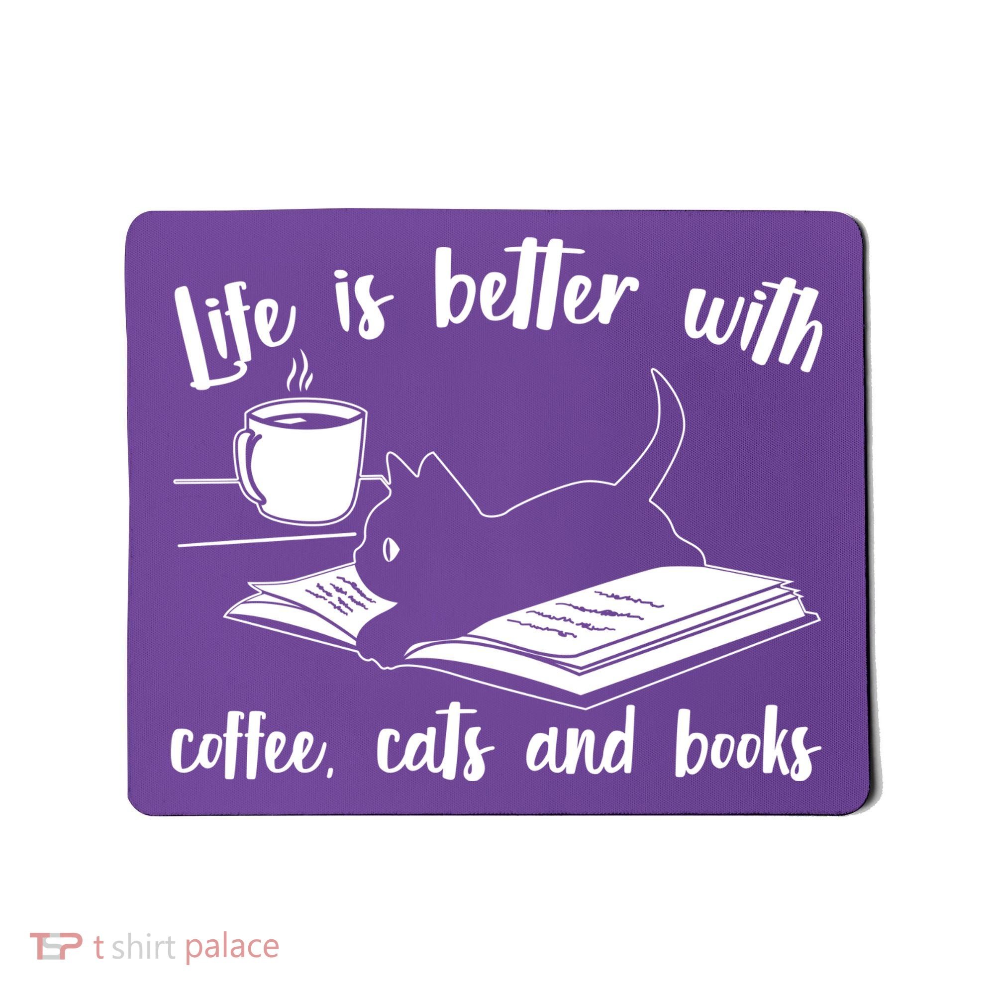 Funny Cute Life Is Better With Coffee Cats And Books Mousepad