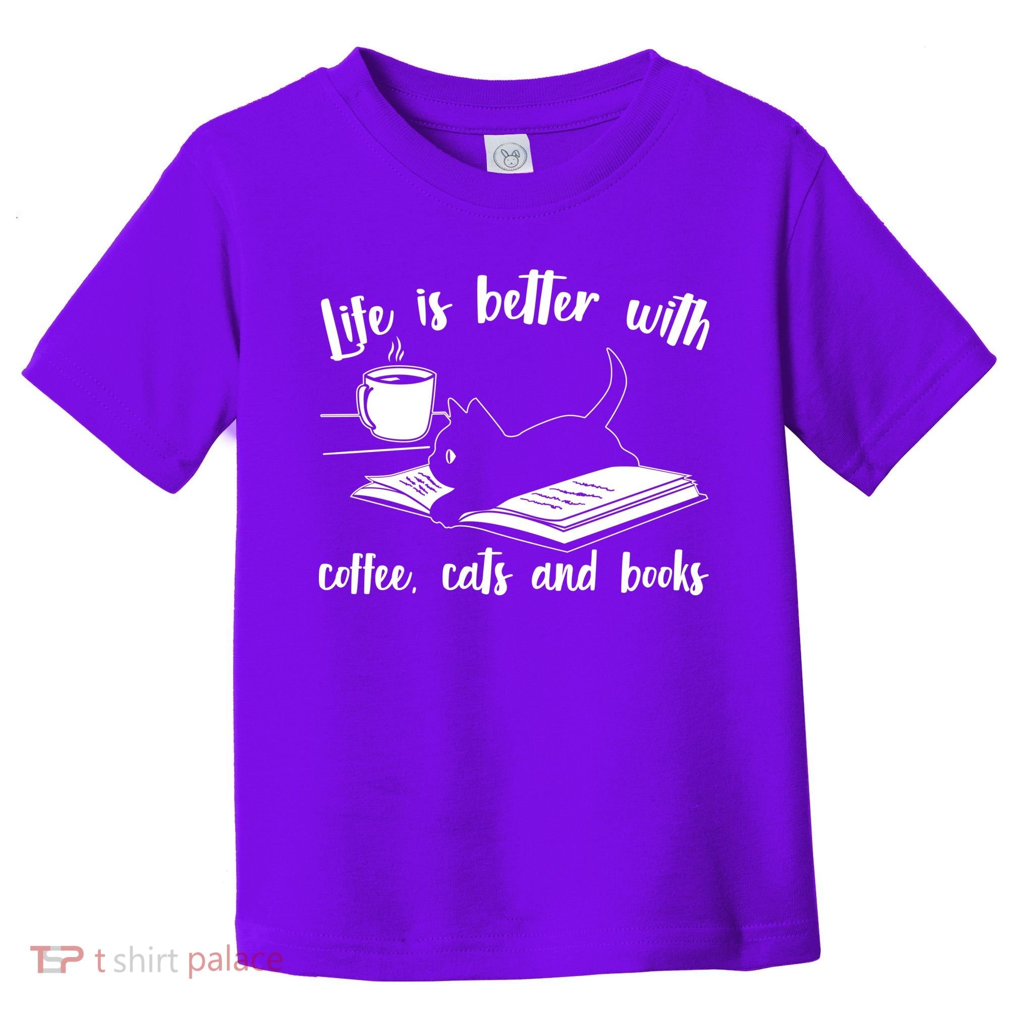 Funny Cute Life Is Better With Coffee Cats And Books Toddler T-Shirt
