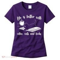 Funny Cute Life Is Better With Coffee Cats And Books Women's T-Shirt thumb 0