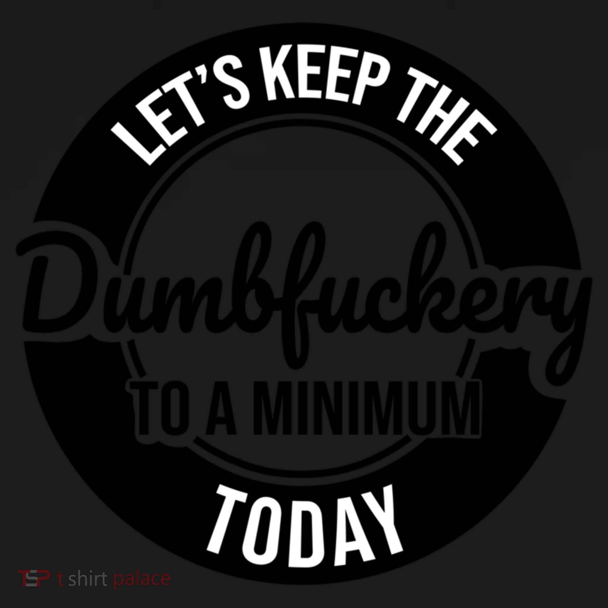 Funny Coworker LetS Keep The Dumb F To A Minimum Today Cute Gift USA-Made Doggie Bandana