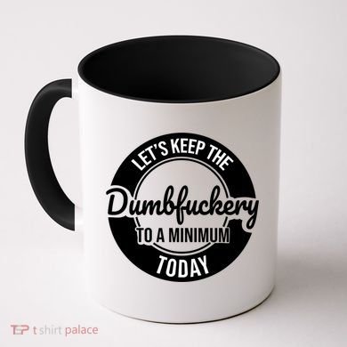 Funny Coworker LetS Keep The Dumb F To A Minimum Today Cute Gift Coffee Mug