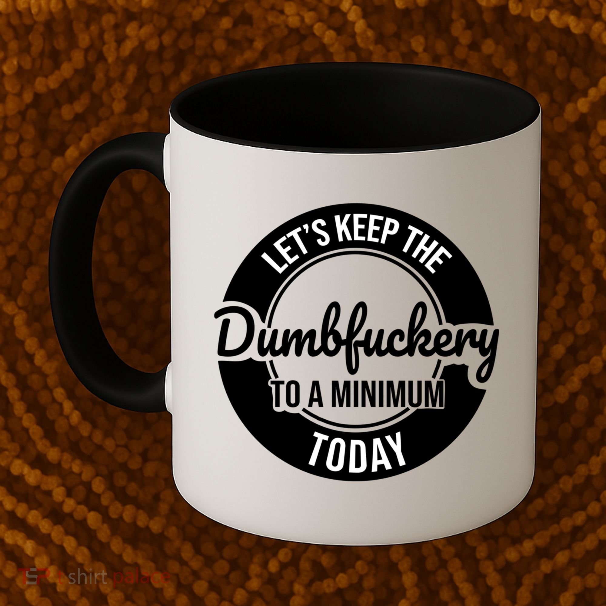 Funny Coworker LetS Keep The Dumb F To A Minimum Today Cute Gift Coffee Mug