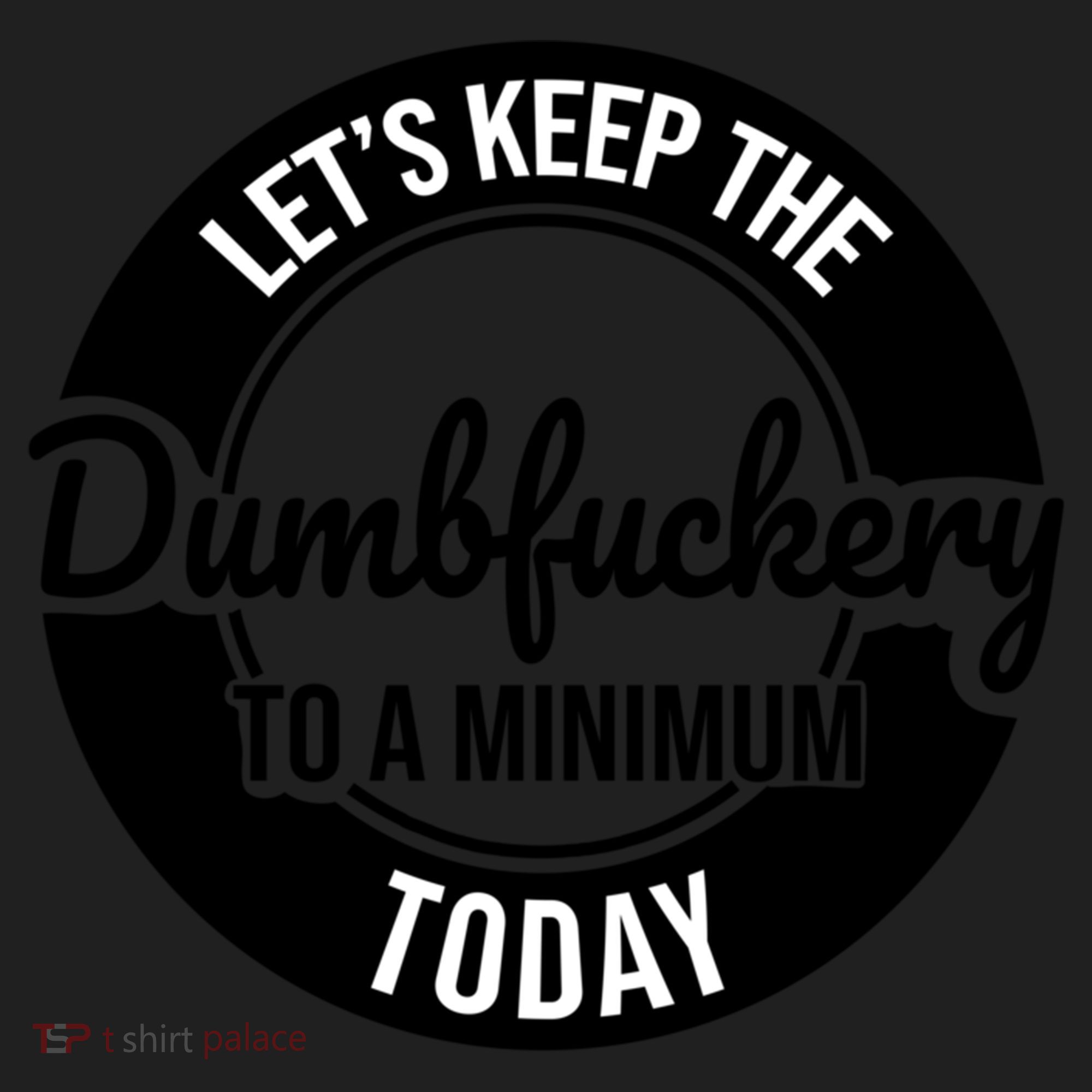 Funny Coworker LetS Keep The Dumb F To A Minimum Today Cute Gift Hat